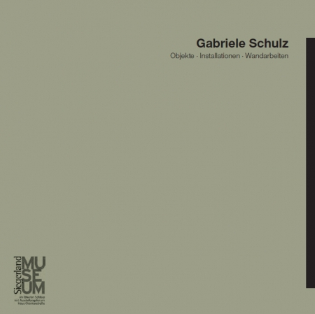 Objekte · Installationen · Wandarbeiten,  Gabriele Schulz,  ASK (Hg.), Siegen, 2011