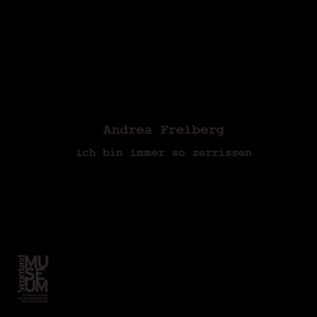 ich bin immer so zerrissen,  Andrea Freiberg,  ASK (Hg.), Siegen, 2014