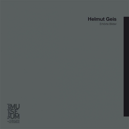 Erhörte Bilder,  Helmut Geis,  ASK (Hg.), Siegen, 2015