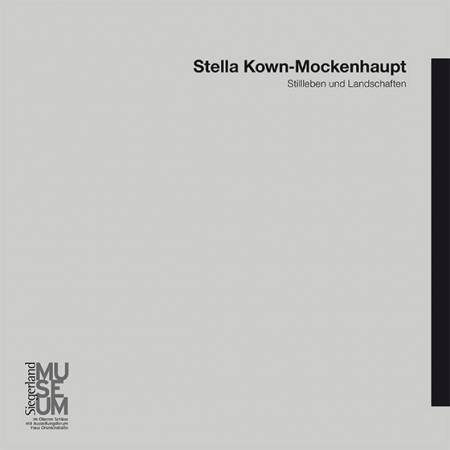 Stillleben und Landschaften,  Stella Kown-Mockenhaupt,  ASK (Hg.), Siegen, 2015